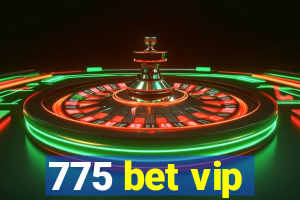 775 bet vip